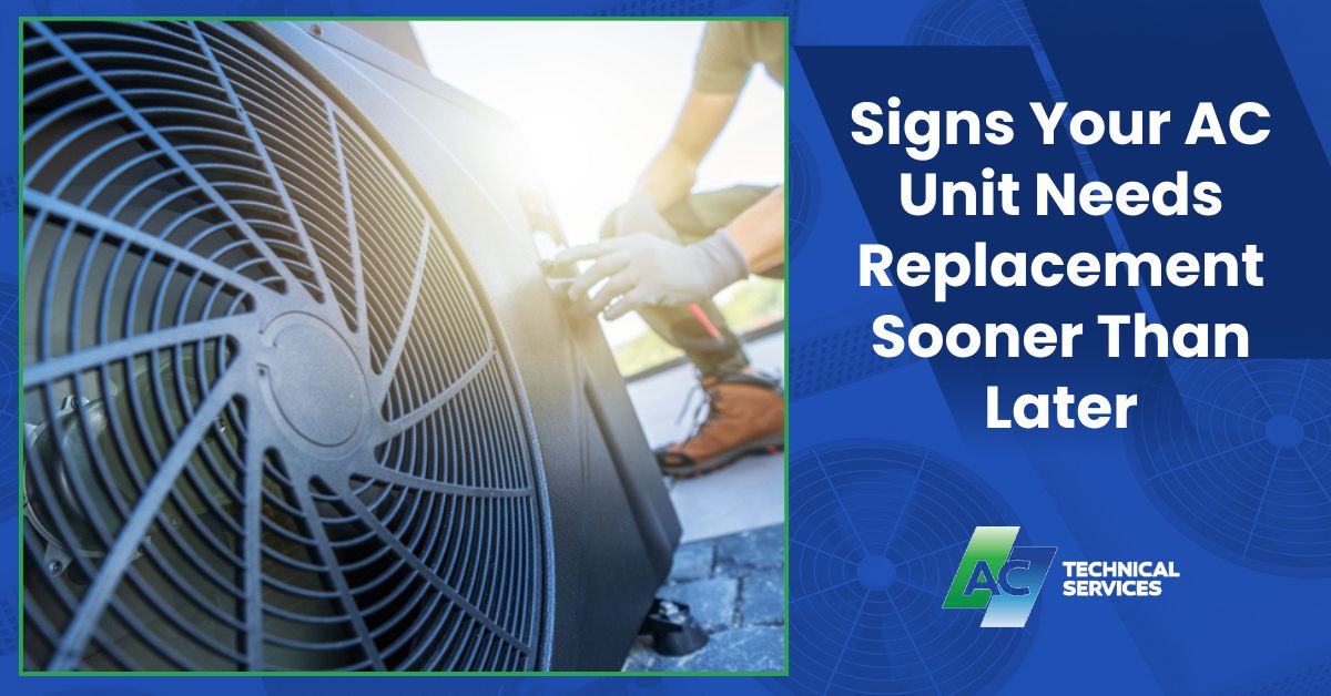Signs Your AC Unit Needs Replacement Sooner Than Later